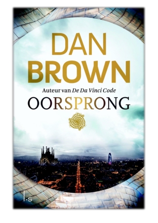 [PDF] Free Download Oorsprong By Dan Brown