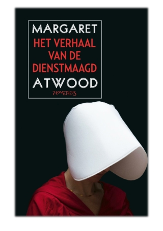 [PDF] Free Download Het verhaal van de dienstmaagd By Margaret Atwood