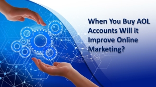 When You Buy AOL Accounts Will it Improve Online Marketing?