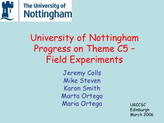 University of Nottingham Progress on Theme C5 – Field Experiments