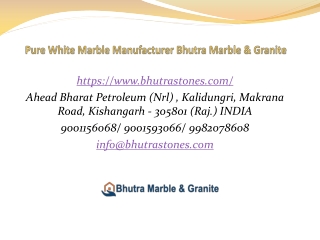 Pure White Marble Manufacturer Bhutra Marble & Granite