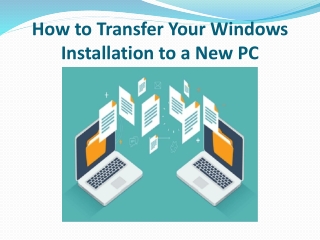 How to Transfer Your Windows Installation to a New PC