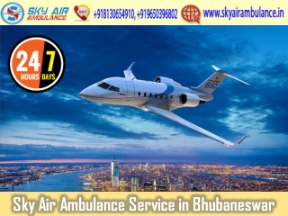 Take Benefit of Sky Air Ambulance in Bhubaneswar with Highly Experienced Medical Staff