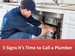 5 Signs It’s Time to Call a Plumber