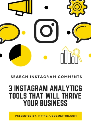 S E A R C H I N S T A G R A M C O M M E N T S: 3 INSTAGRAM ANALYTICS TOOLS THAT WILL THRIVE YOUR BUSINESS