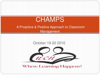 CHAMPS A Proactive &amp; Positive Approach to Classroom Management