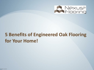 5 Benefits of Engineered Oak Flooring for Your Home! - NexusFlooring