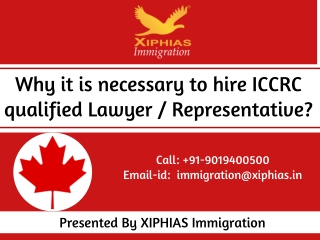 Why it is necessary to hire ICCRC qualified Lawyer / Representative?