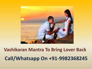 Vashikaran Mantra To Bring Lover Back