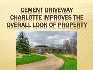 Cement driveway charlotte improves the overall look of property