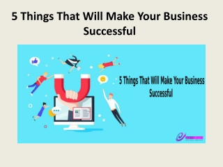 5 Things That Will Make Your Business Successful