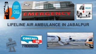 Lifeline Air Ambulance in Jabalpur Dispatch Patient with Fully ICU Enabled