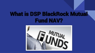 What is DSP BlackRock Mutual Fund NAV?