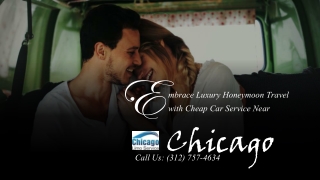 Embrace Luxury Honeymoon Travel with Car Service Near Chicago