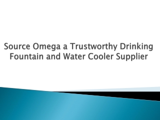 Source Omega a Trustworthy Drinking Fountain and Water Cooler Suppliers in Canada