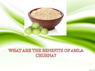 WHAT ARE THE BENEFITS OF AMLA CHURNA?