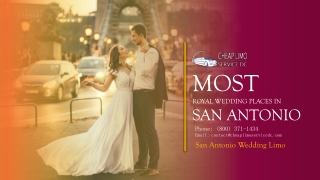 Most Royal Wedding Places in San Antonio With Wedding Limo Service
