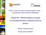 NGBS N cleo de Gest o em Biodiversidade e Sa de Coordenador: Glauco de Kruse Villas B as Projeto Rio: Biodiversidade