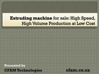 Extruding machine for sale High Speed, High Volume Production at Low Cost