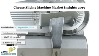 Cheese Slicing Machine Market Insights 2019