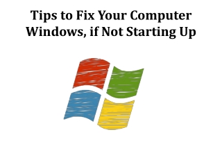 Tips to Fix Your Computer Windows, if Not Starting Up