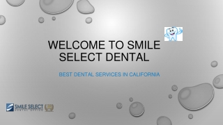 Best Dental Services in California | Smile Select Dental