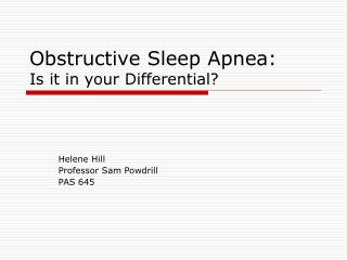 Obstructive Sleep Apnea: Is it in your Differential?