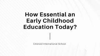 How Essential an Early Childhood Education Today?