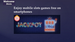 Enjoy Mobile Slots Games Free on Smartphones