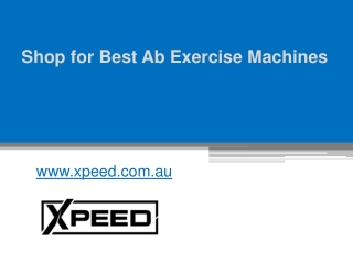 Shop for Best Ab Exercise Machines - www.xpeed.com.au