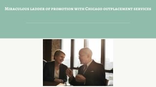 Miraculous ladder of promotion with Chicago outplacement services