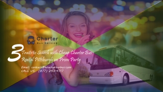 3 Traits to Search With Cheap Charter Bus Rental Pittsburgh on Prom Party