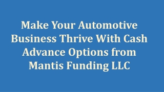 Make Your Automotive Business Thrive With Cash Advance Options from Mantis Funding LLC