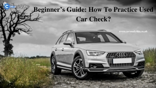 Beginner’s Guide: How To Practice Used Car Check?