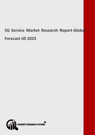 5G Service Market Analysis by Key Manufacturers, Regions to 2023