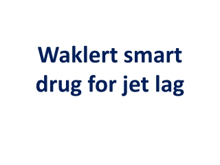 Waklert smart drug for jet lag