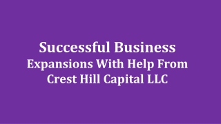 Successful Business Expansions With Help From Crest Hill Capital LLC