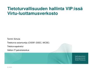 Tietoturvallisuuden hallinta VIP:issä Virtu-luottamusverkosto