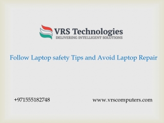 Follow Laptop safety Tips and Avoid Laptop Repair