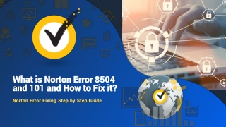 What is Norton Error 8504 and 101 and How to Fix it?