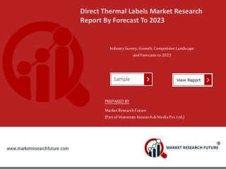 Direct Thermal Labels Market Is Projected To Grow At A CAGR Of 4% During Forecast 2023