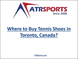 Where to Buy Tennis Shoes in Toronto, Canada?