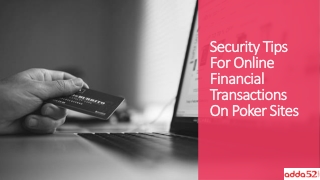 Security Tips For Online Financial Transactions On Poker Sites