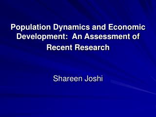 Population Dynamics and Economic Development: An Assessment of Recent Research