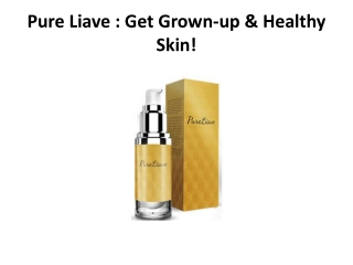 Pure Liave : Improve Skin Firmness & Get Better Result!