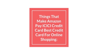 Things That Make Amazon Pay ICICI Credit Card Best Credit Card For Online Shopping: