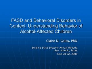 FASD and Behavioral Disorders in Context: Understanding Behavior of Alcohol-Affected Children