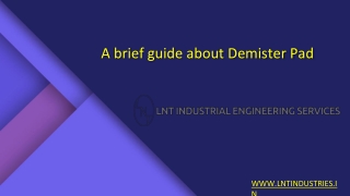 A brief guide about Demister Pad