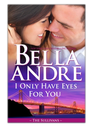 [PDF] Free Download I Only Have Eyes for You By Bella Andre