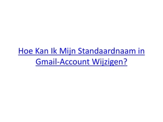 Hoe Kan Ik Mijn Standaardnaam in Gmail-Account Wijzigen?
